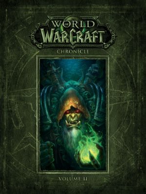 [World of Warcraft Chronicle 02] • World of Warcraft Chronicle, Volume 2